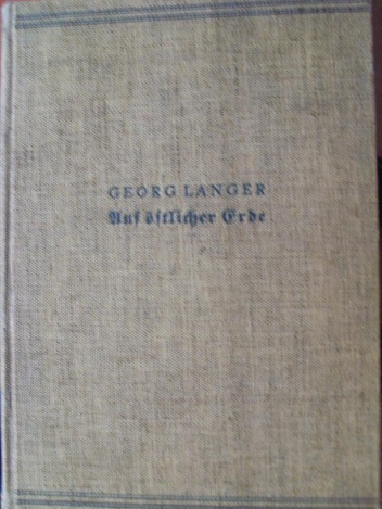 Auf östlicher Erde: Jugendtage eines Schlesiers - Georg Langer