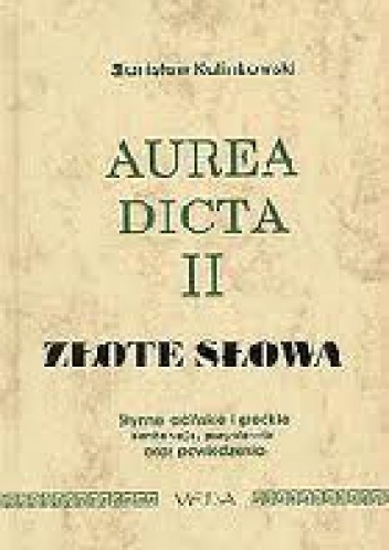 Aurea dicta II. Złote słowa - Stanisław Kalinkowski