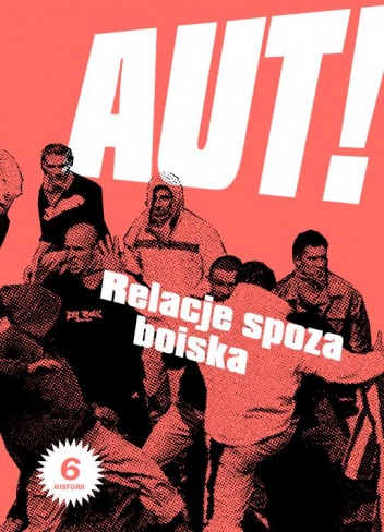 AUT! Relacje spoza boiska. 6 historii - praca zbiorowa, Ina Bonk