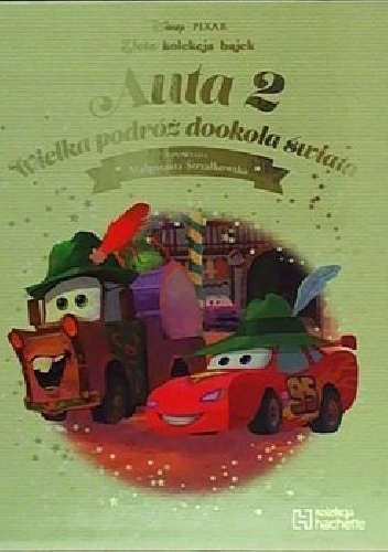 Auta 2. Wielka podróż dookoła świata. - Małgorzata Strzałkowska