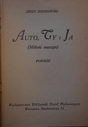 Auto, Ty i Ja (Miłość  maszyn) - Jerzy Sosnkowski
