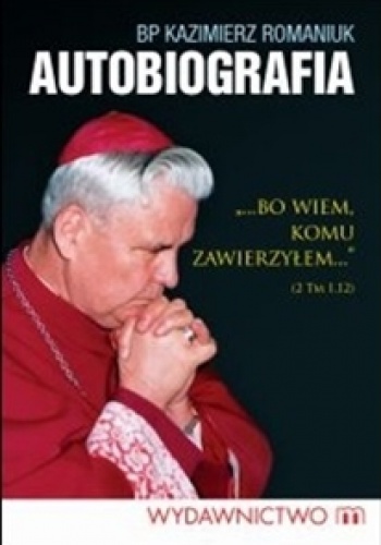 Autobiografia - Kazimierz Romaniuk