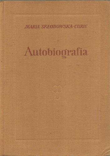 Autobiografia - Maria Skłodowska-Curie