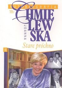 Autobiografia. Stare próchno - Joanna Chmielewska