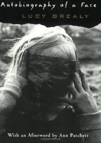 Autobiography of a Face - Lucy Grealy