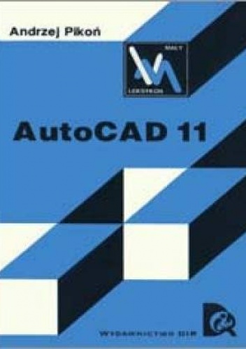 AutoCAD 11 (Mały Leksykon) - Andrzej Pikoń