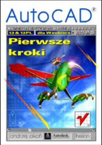 AutoCAD 13 i 13 PL dla Windows. Pierwsze kroki - Andrzej Pikoń