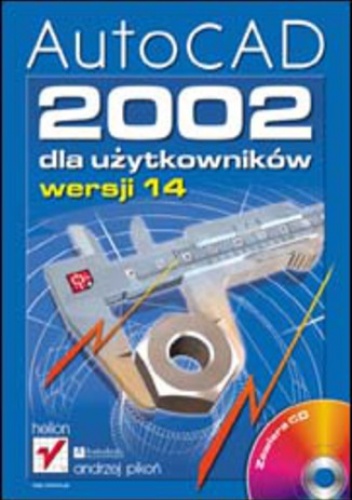 AutoCAD 2002 dla użytkowników wersji 14 - Andrzej Pikoń