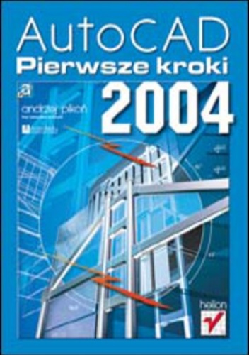 AutoCAD 2004. Pierwsze kroki - Andrzej Pikoń