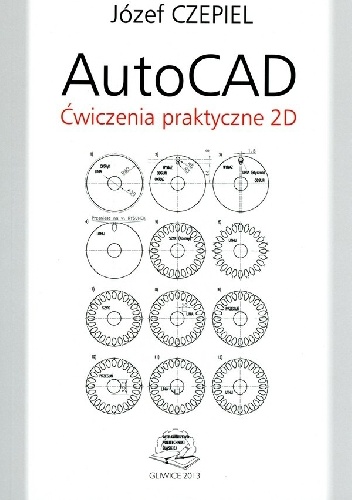 AutoCAD. Ćwiczenia praktyczne 2D - Józef Czepiel