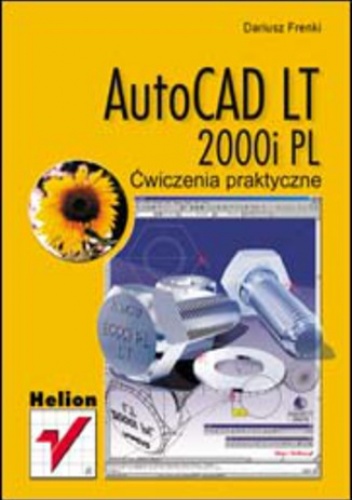 AutoCAD LT 2000i PL. Ćwiczenia praktyczne - Dariusz Frenki