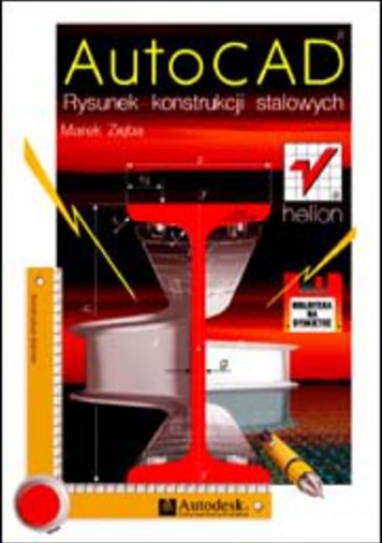 AutoCAD. Rysunek konstrukcji stalowych - Marek Zięba