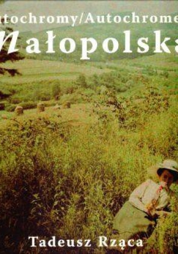 Autochromy. Małopolska - Tadeusz Rząca