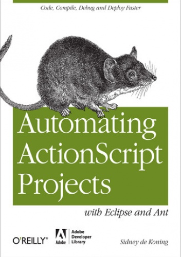 Automating ActionScript Projects with Eclipse and Ant - de Koning Sidney