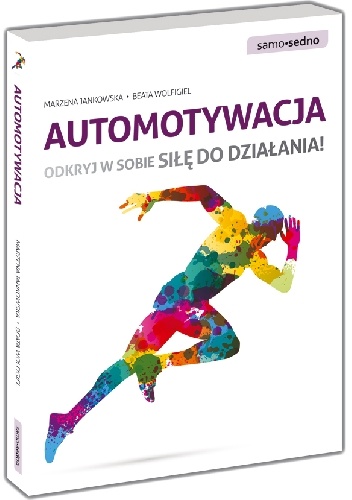 Automotywacja. Odkryj w sobie siłę do działania! - Beata Wolfigiel, Marzena Jankowska