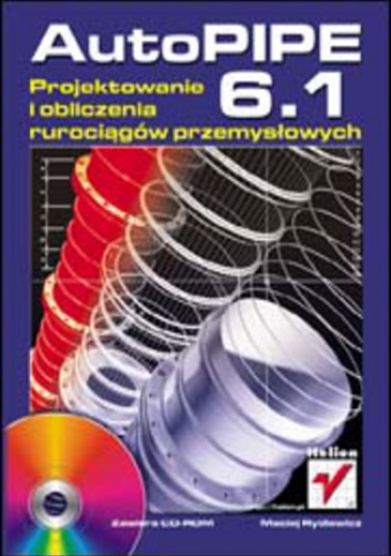 AutoPIPE 6.1. Projektowanie i obliczenia rurociągów przemysłowych - Maciej Rydlewicz