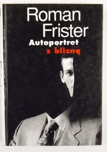 Autoportret z blizną - Roman Frister