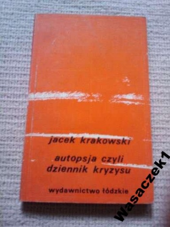 Autopsja czyli Dziennik kryzysu - Jacek Krakowski