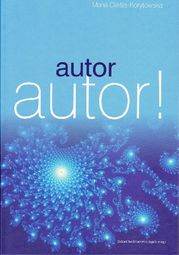 Autor, autor! - Maria Cieśla-Korytowska