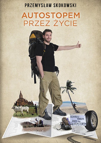 Autostopem przez życie - Przemysław Skokowski