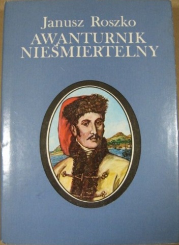 Awanturnik nieśmiertelny - Janusz Roszko