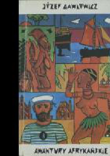 Awantury afrykańskie - Józef Gawłowicz