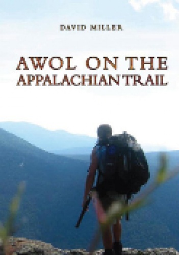 AWOL on the Appalachian Trail - David Miller