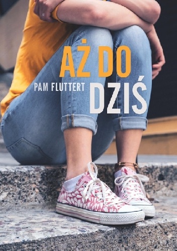 Aż do dziś - Pam Fluttert