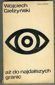 Aż do najdalszych granic - Wojciech Giełżyński
