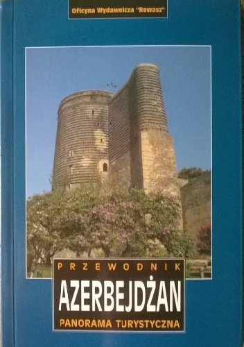 Azerbejdżan. Przewodnik. Panorama turystyczna - praca zbiorowa, Həsən Həsənov