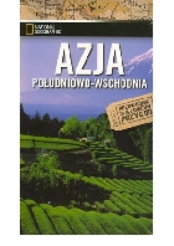 Azja Południowo Wschodnia. Przewodnik dla łowcy przygód - praca zbiorowa