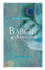 Babcie i Aniołowie - Eduard Martin