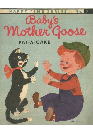 Baby's Mother Goose. Pat-a-cake - autor nieznany