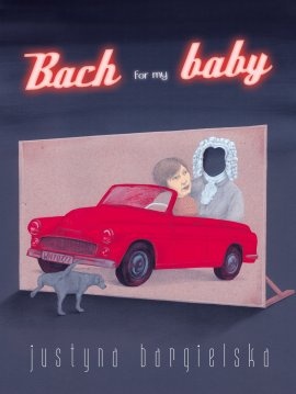 Bach for my baby - Justyna Bargielska