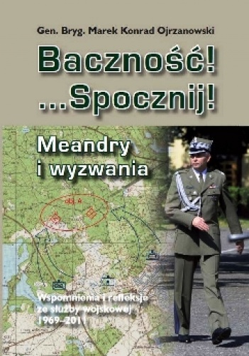 Baczność! Spocznij! Meandry i wyzwania. - Marek Konrad Ojrzanowski