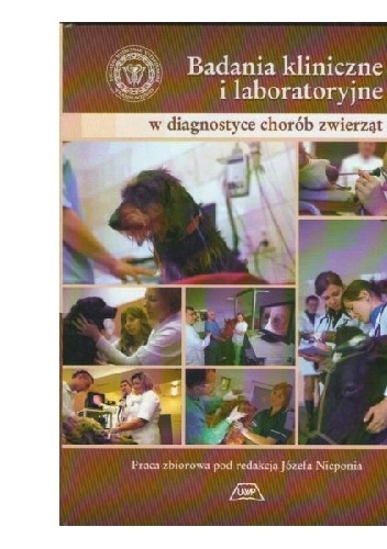 Badania kliniczne i laboratoryjne w diagnostyce chorób zwierząt - Józef Nicpoń