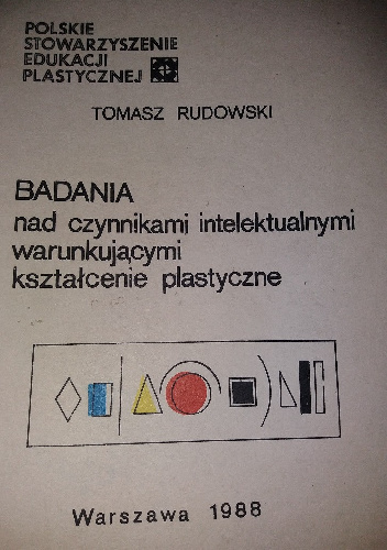 Badania nad czynnikami intelektualnymi warunkującymi kształcenie plastyczne - Tomasz Rudnowski