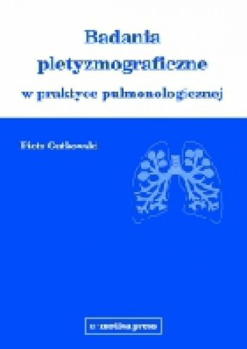 Badania pletyzmograficzne w praktyce pulmonologicznej - Piotr Gutkowski