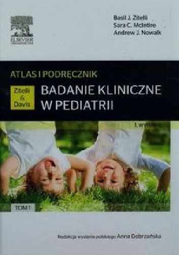 Badanie kliniczne w pediatrii. Atlas i podręcznik Tom 1