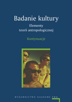 Badanie kultury. Elementy teorii antropologicznej - kontynuacje