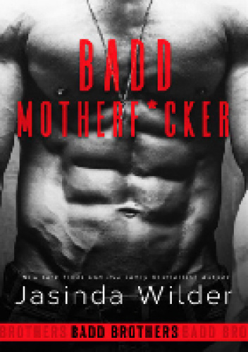 Badd Motherf*cker - Jasinda Wilder