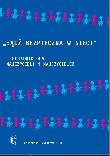 Bądź bezpieczna w sieci.