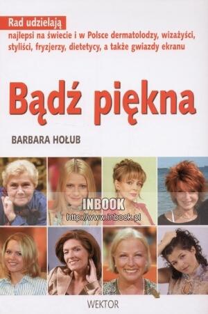 Bądź piękna - Barbara Hołub