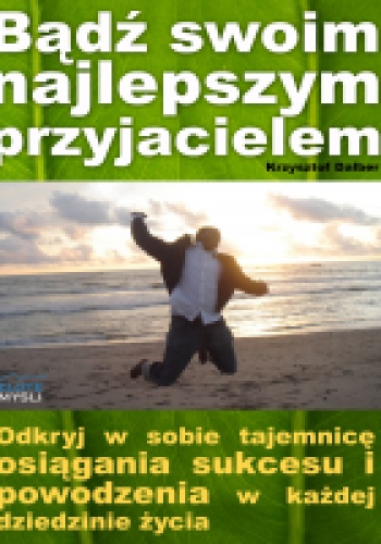 Bądź swoim najlepszym przyjacielem - Krzysztof Dalber
