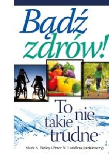 Bądź zdrów! To nie takie trudne - Mitch Finley