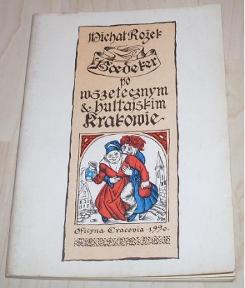 Baedeker po wszetecznym i hultajskim Krakowie - Michał Rożek