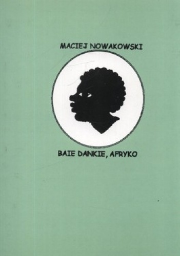 Baie Dankie, Afryko - Maciej Nowakowski