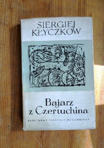 Bajarz z Czertuchina - Siergiej Kłyczkow