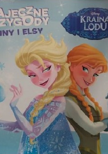 Bajeczne przygody Anny i Elsy - praca zbiorowa