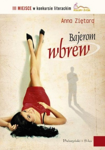 Bajerom wbrew - Anna Ziętara